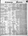 Caledonian Mercury Monday 18 August 1851 Page 1