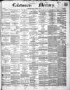 Caledonian Mercury Monday 27 October 1851 Page 1