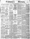 Caledonian Mercury Thursday 15 January 1852 Page 1