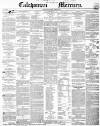 Caledonian Mercury Monday 10 May 1852 Page 1