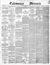 Caledonian Mercury Monday 07 June 1852 Page 1