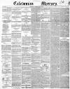 Caledonian Mercury Thursday 24 June 1852 Page 1