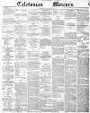 Caledonian Mercury Monday 12 July 1852 Page 1
