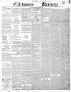 Caledonian Mercury Thursday 22 July 1852 Page 1
