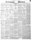 Caledonian Mercury Monday 02 August 1852 Page 1