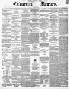 Caledonian Mercury Monday 04 October 1852 Page 1