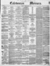 Caledonian Mercury Monday 10 January 1853 Page 1
