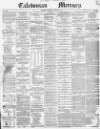 Caledonian Mercury Thursday 22 December 1853 Page 1