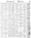 Caledonian Mercury Monday 03 April 1854 Page 1