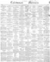 Caledonian Mercury Monday 01 May 1854 Page 1