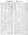 Caledonian Mercury Thursday 07 September 1854 Page 1