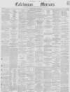 Caledonian Mercury Monday 29 January 1855 Page 1