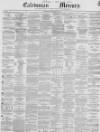 Caledonian Mercury Monday 05 February 1855 Page 1