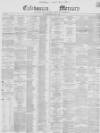 Caledonian Mercury Thursday 05 April 1855 Page 1