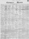 Caledonian Mercury Monday 18 June 1855 Page 1