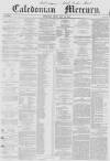 Caledonian Mercury Friday 20 July 1855 Page 1