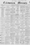 Caledonian Mercury Saturday 28 July 1855 Page 1
