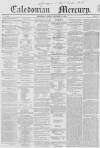 Caledonian Mercury Tuesday 27 November 1855 Page 1