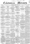Caledonian Mercury Wednesday 04 June 1856 Page 1