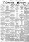 Caledonian Mercury Thursday 02 April 1857 Page 1
