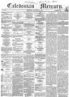 Caledonian Mercury Friday 08 May 1857 Page 1