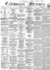 Caledonian Mercury Saturday 06 June 1857 Page 1