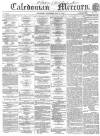 Caledonian Mercury Wednesday 17 June 1857 Page 1