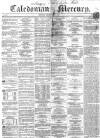 Caledonian Mercury Saturday 04 July 1857 Page 1