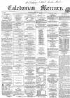 Caledonian Mercury Monday 13 July 1857 Page 1