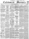 Caledonian Mercury Saturday 22 August 1857 Page 1