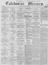 Caledonian Mercury Friday 08 January 1858 Page 1