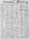 Caledonian Mercury Wednesday 03 February 1858 Page 1