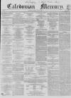 Caledonian Mercury Friday 18 June 1858 Page 1