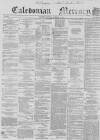Caledonian Mercury Thursday 09 September 1858 Page 1