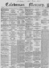 Caledonian Mercury Friday 01 October 1858 Page 1