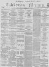 Caledonian Mercury Saturday 13 November 1858 Page 1