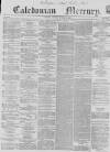 Caledonian Mercury Saturday 20 November 1858 Page 1
