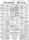 Caledonian Mercury Saturday 18 June 1859 Page 1