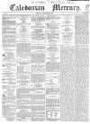 Caledonian Mercury Friday 08 July 1859 Page 1