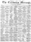 Caledonian Mercury Thursday 22 December 1859 Page 1