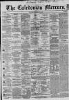 Caledonian Mercury Wednesday 04 July 1860 Page 1