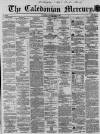 Caledonian Mercury Saturday 07 July 1860 Page 1