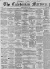 Caledonian Mercury Monday 16 July 1860 Page 1