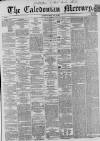 Caledonian Mercury Friday 20 July 1860 Page 1