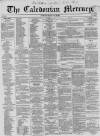 Caledonian Mercury Tuesday 24 July 1860 Page 1
