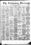 Caledonian Mercury Wednesday 18 January 1860 Page 1