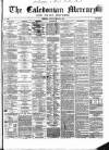 Caledonian Mercury Saturday 28 January 1860 Page 1