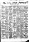 Caledonian Mercury Wednesday 01 February 1860 Page 1