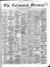 Caledonian Mercury Monday 06 February 1860 Page 1
