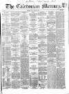 Caledonian Mercury Friday 30 March 1860 Page 1